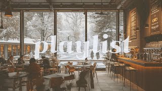 Cafe Playlist ☕ 도입부부터 완벽한, 겨울 카페를 위한 감성 플리 🎶❄️ | A Perfect Winter Cafe Playlist From the First Note