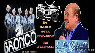 La Radio Esta Tocando Tu Canción 《2020》 Leo Dan Ft Grupo Bronco