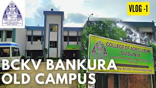 BCKV Bankura Campus Tour | Old Campus | Vlog 1 | Agri Life in Bankura |