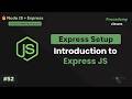 What is ExpressJS? Installing & Setting Up Your First Express App | Part #52