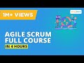 Agile Scrum Full Course In 4 Hours | Agile Scrum Master Training | Agile Training Video |Simplilearn