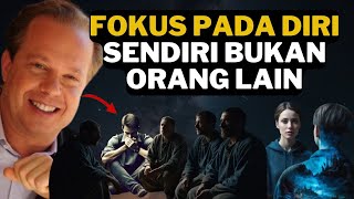 FOKUS PADA DIRI SENDIRI bukan orang lain_pidato motivasi paling ampuh oleh DR JOE DISPENZA