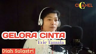 Gelora Cinta Evie Tamala Cover Diah Sulastri