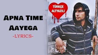 Apna Time Aayega - Türkçe Alt Yazılı | Gully Boy