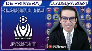 ⚽ JORNADA 18 DEL CLAUSURA 2024 🏆 ! EL SALVADOR! 🇸🇻  Días 📆 HORARIOS ⏰, Y PRECIOS 💲! DE PRIMERA!