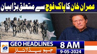 Geo Headlines Today 8 AM | PTI terms May 9 riots 'conspiracy to target Imran Khan' | 9th May 2024