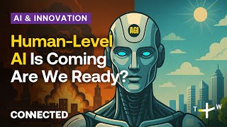 Artificial General Intelligence (AGI): Our Greatest and Last Invention? | CONNECTED AI & Innovation