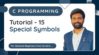 Tutorial - 15 | Special Symbols in C