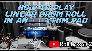 How To Play Linear Rolls in Any Rhythm Pad | ROLL LESSON 2 | yamaha dtx multi 12 | Rhythm pad fill