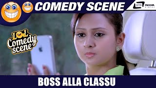 Boss Alla Classu |  Khushi Khushiyagi | Golden Star Ganesh| Amulya | Comedy Scene-1