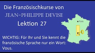 Französisch lernen, Lektion 27: Für Ihr und Sie kennt die französische Sprache nur ein Wort: Vous.