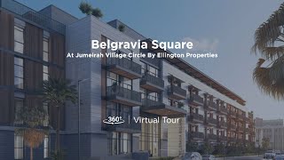 Belgravia Square at Jumeirah Village Circle by Ellington Properties - Virtual Walk-through Tour