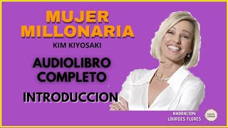 Mujer Millonaria Kim Kiyosaki Audiolibro Aompleto - Introducción