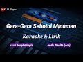 GARA GARA SEBOTOL MINUMAN || Karaoke & lirik || versi dangdut koplo || nada wanita(Am)