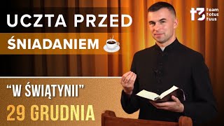 UCZTA PRZED ŚNIADANIEM ☕ - W świątynii [EWANGELIA - 29 GRUDNIA]