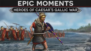 Epic Moments - Heroes of Julius Caesar's Gallic War