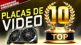 TOP 10 PLACAS DE VÍDEO QUE EU RECOMENDO HOJE (1 SEMESTRE 2023)