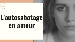 L'autosabotage en amour