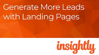 Insightly Marketing Webinar—Generate More Leads with Landing Pages