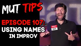 Using Names in Improv - MUT Improv Tips #107