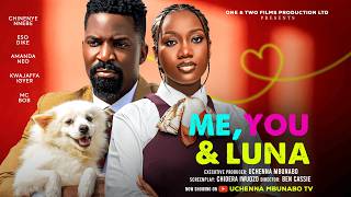 ME, YOU & LUNA - CHINENYE NNEBE, ESO DIKE, AMANDA NEO latest 2026 nigerian movie