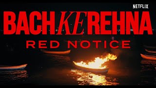 Bach Ke Rehna re Baba Status🥀 | Full Screen Status : Red Notice | Music Video | Badshah, DIVINE