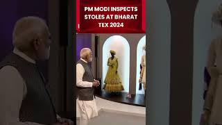 PM Narendra Modi Inspects Stoles at Bharat Tex 2024