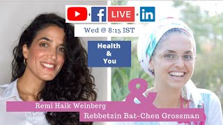 Health \u0026 You | Remi Haik Weinberg \u0026 Rebbetzin Bat-Chen Grossman | Connected For Real