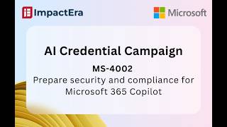 MS-4002 - Prepare security and compliance for Microsoft 365 Copilot