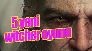 5 Yeni Witcher Oyunu Duyuruldu | CD Projekt