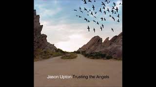 Trusting The Angels | 2004 | Jason Upton (Album)