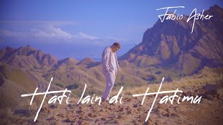 FABIO ASHER HATI LAIN DI HATIMU OFFICIAL MUSIC VIDEO