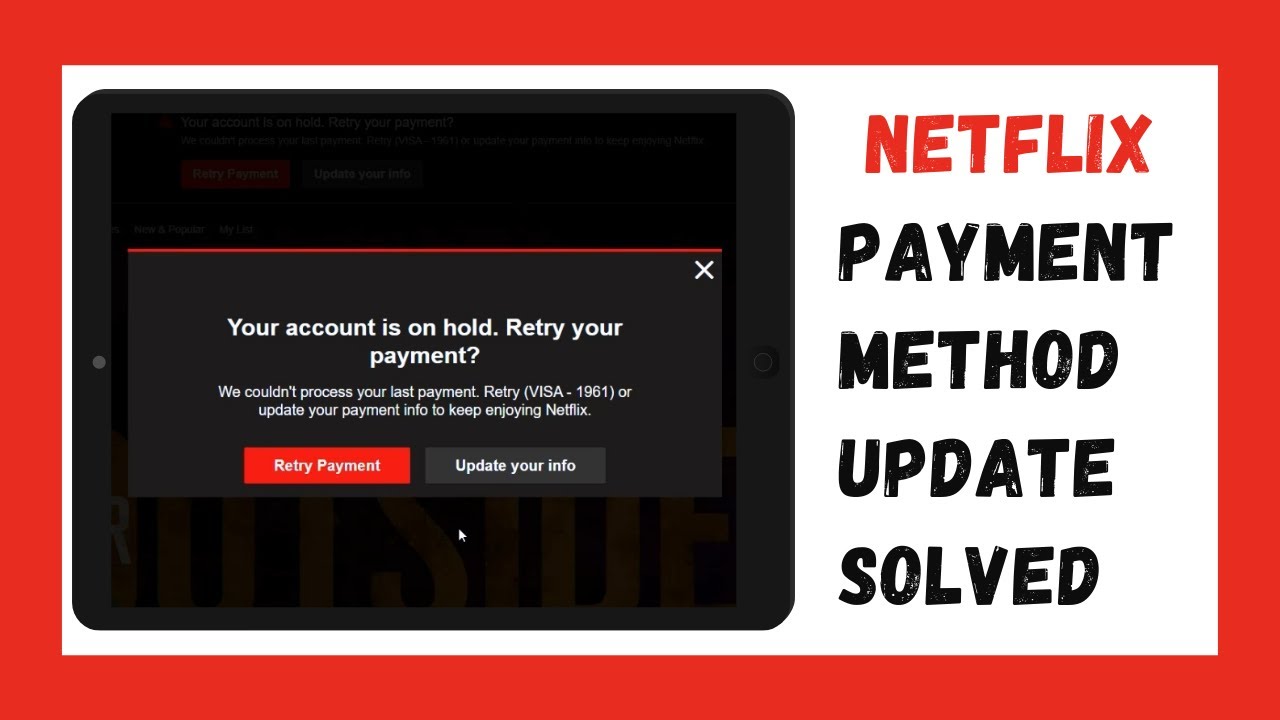 How To Update Netflix Payment Method Your Account Is On Hold Retry