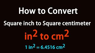 How to Convert Square inch to Square centimeter?