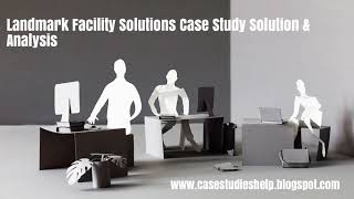 Landmark Facility Solutions Harvard Case Study Solution & Online Case Analysis