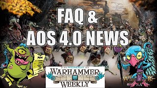 New FAQ & AoS 4.0 News - Warhammer Weekly 04242024