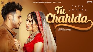 Tu Chahida || (Official Video) || Sara Gurpal Ft. Armaan Bedil || Latest Punjabi Songs 2020