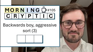#105: Backwards boy, aggressive sort (3)