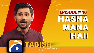Hasna Mana Hai | Hiba Bukhari & Arez Ahmed | Tabish Hashmi | Ep 18