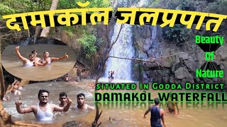 Damakol Waterfall | Godda Sundar Pahari | 56 Km from Nonihat via Ramgarh