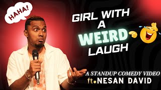 Girl With A Weird Laugh - A Fun Standup Comedy Video By Nesan David | English Subs