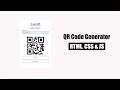 How to make QR code generator using html, css, and javascript