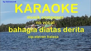 Stevan Balasa - Bahagia Diatas Derita [Karaoke No Vocal \u0026 Versi Keyboard] / Lagu Lawas Nostalgia