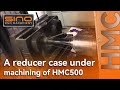 A reducer case under machining of HMC500 Horizontal machining center