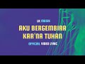 Official Lyric Video of 'AKU BERGEMBIRA KARENA TUHAN' by LK Music