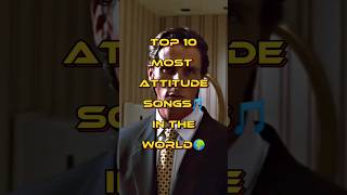 TOP 10 MOST ATTITUDE SONGS IN THE WORLD🌍 🎶|#viral #shorts #trending #attitude #song #top10 #sigma