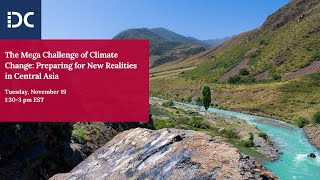 The Mega Challenge of Climate Change: Preparing for New Realities in Central Asia