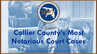 Collier County's Most Notorious Court Cases