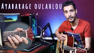 Ayabarage oulahlou - TUTO GUITARE FACILE