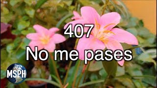 HA62 | Himno 407 | No me pases